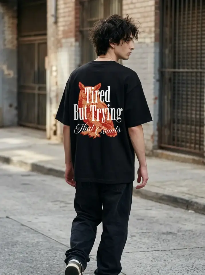 Tired But Trying That Counts Oversized T-Shirt